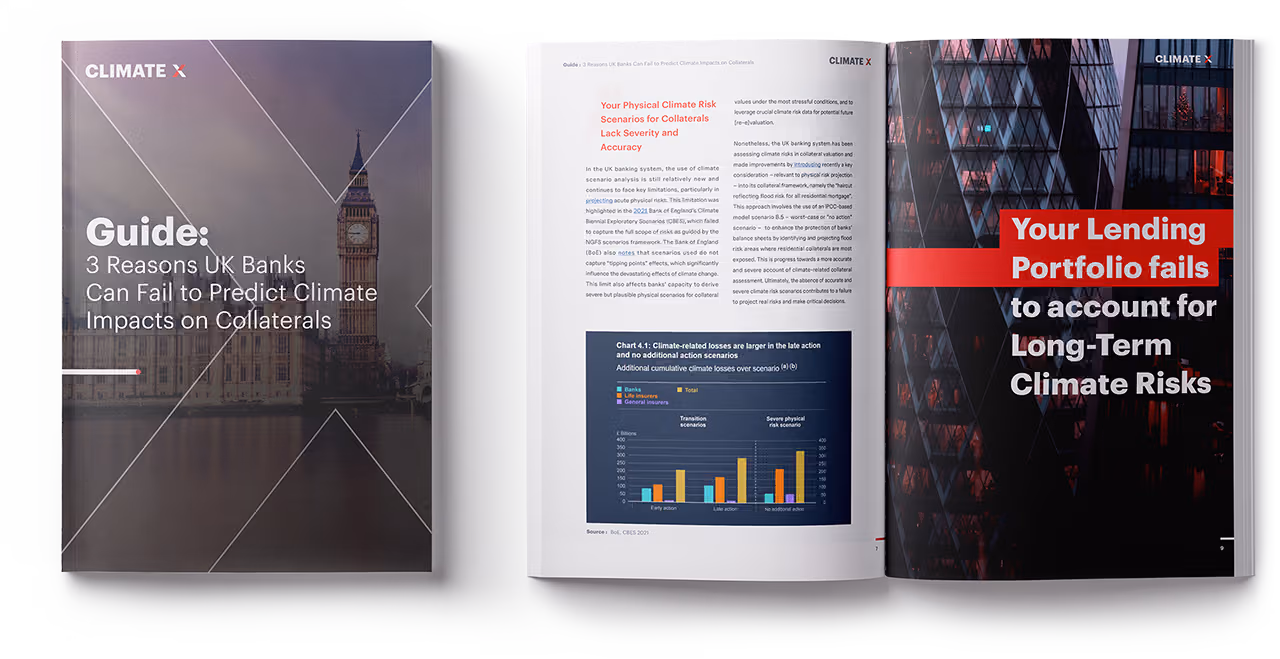 Download our Whitepaper: 3 Reasons UK Banks Can Fail to Predict Climate Impacts on Collaterals 3 Reasons UK Banks Can Fail to Predict Climate Impacts on Collaterals